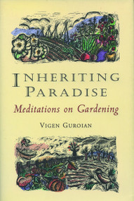 Inheriting Paradise (Meditations on Gardening) by Vigen Guroian, 9780802845887