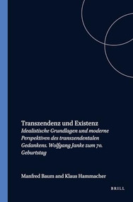 Transzendenz und Existenz (German Edition) by Manfred Baum, Klaus Hammacher, 9789042012462