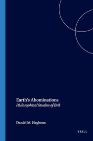 Earth's Abominations (Philosophical Studies of Evil) by Daniel M. Haybron, 9789042012783