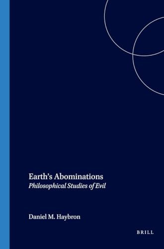 Earth's Abominations (Philosophical Studies of Evil) by Daniel M. Haybron, 9789042012783