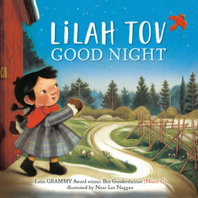 Lilah Tov Good Night by Ben Gundersheimer (Mister G), Noar Lee Naggan, 9798217394968