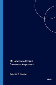 De la lettre à l'écran (Les Liaisons dangereuses) (French Edition) by Brigitte E. Humbert, 9789042013537