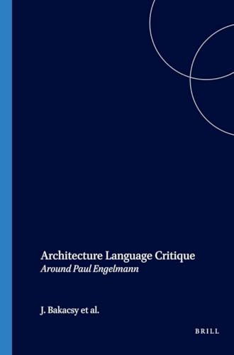 Architecture Language Critique (Around Paul Engelmann) by J. Bakacsy, A.V. Munch, A.-L. Sommer, 9789042013834