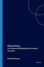 Richard Rorty (An Annotated Bibliography of Secondary Literature) by Richard Rumana, 9789042014404