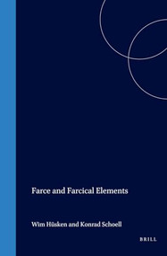 Farce and Farcical Elements by Wim Hüsken, Konrad Schoell, Leif Søndergaard, 9789042015593
