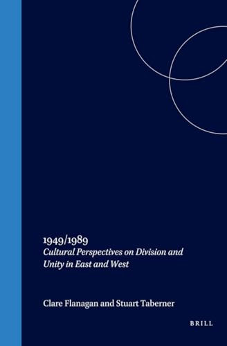 1949/1989 (Cultural Perspectives on Division and Unity in East and West) by Clare Flanagan, Stuart Taberner, 9789042014725