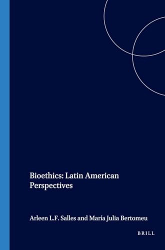 Bioethics: Latin American Perspectives by Arleen L.F. Salles, María Julia Bertomeu, 9789042015173