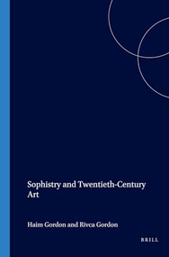 Sophistry and Twentieth-Century Art by Haim Gordon, Rivca Gordon, 9789042015296