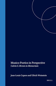 Musico-Poetics in Perspective (Calvin S. Brown in Memoriam) by Jean-Louis Cupers, Ulrich Weisstein, 9789042015326