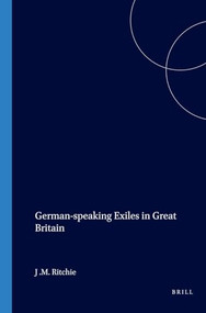German-speaking Exiles in Great Britain by J.M. Ritchie, 9789042015371