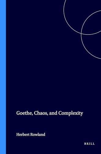 Goethe, Chaos, and Complexity by Herbert Rowland, 9789042015661
