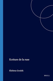Ecriture de la ruse (French Edition) by Elzbieta Grodek, 9789042015715