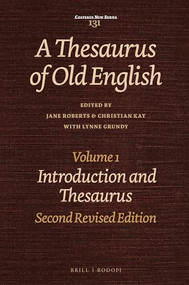 A Thesaurus of Old English, Volume 1 (Introduction and Thesaurus. Second Revised Edition) by Jane Roberts, Christian J. Kay, Lynne Grundy, 9789042015739