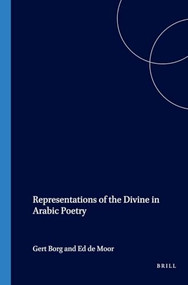 Representations of the Divine in Arabic Poetry by Gert Borg, Ed C.M. de Moor, 9789042015746