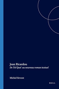 Jean Ricardou (De Tel Quel au nouveau roman textuel) (French Edition) by Michel Sirvent, 9789042015913