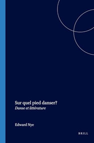 Sur quel pied danser? (Danse et littérature) by Edward Nye, 9789042016088