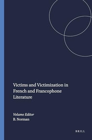 Victims and Victimization in French and Francophone Literature by Buford Norman, 9789042016156