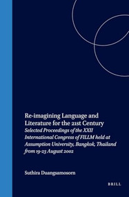 Re-imagining Language and Literature for the 21st Century by Suthira Duangsamosorn, 9789042016378