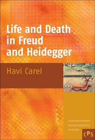 Life and Death in Freud and Heidegger by Havi Carel, 9789042016590