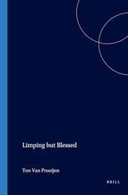 Limping but Blessed (Jürgen Moltmann's Search for a Liberating Anthropology) by Ton van Prooijen, 9789042016644