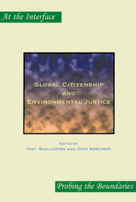Global Citizenship and Environmental Justice by Tony Shallcross, John Robinson, 9789042016682