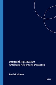 Song and Significance (Virtues and Vices of Vocal Translation) by Dinda L. Gorlée, 9789042016873