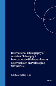 International Bibliography of Austrian Philosophy / Internationale Bibliographie zur österreichischen Philosophie (IBÖP 1991/1992) (German Edition) by Thomas Binder, Reinhard Fabian, Ulf Höfer, Jutta Valent, 9789042016965