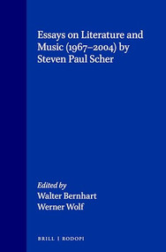 Essays on Literature and Music (1967-2004) by Steven Paul Scher by Walter Bernhart, Werner Wolf, 9789042017528