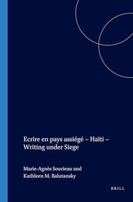 Ecrire en pays assiégé - Haïti - Writing under Siege by Marie-Agnès Sourieau, Kathleen M. Balutansky, 9789042017535