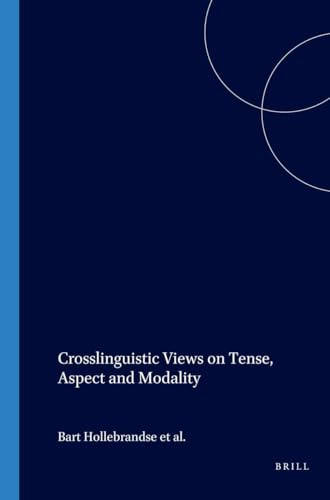 Crosslinguistic Views on Tense, Aspect and Modality by Bart Hollebrandse, Angeliek van Hout, Co Vet, 9789042017542