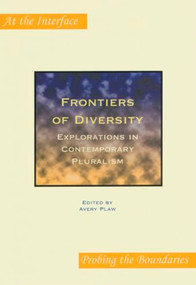 Frontiers of Diversity (Explorations in Contemporary Pluralism) by Avery Plaw, 9789042017665