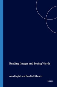 Reading Images and Seeing Words by Alan English, Rosalind Silvester, 9789042017719