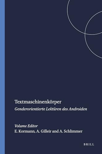 Textmaschinenkörper (Genderorientierte Lektüren des Androiden) (German Edition) by Eva Kormann, Anke Gilleir, Angelika Schlimmer, 9789042017788