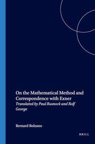 On the Mathematical Method and Correspondence with Exner (Translated by Paul Rusnock and Rolf George) by Bernard Bolzano, 9789042017818