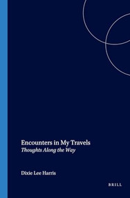 Encounters in My Travels (Thoughts Along the Way) by Dixie Lee Harris, 9789042017887