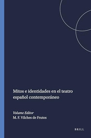 Mitos e identidades en el teatro español contemporáneo (Spanish Edition) by Maria Francisca Vilches de Frutos, 9789042018068