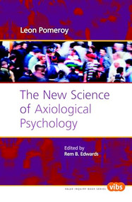 The New Science of Axiological Psychology by Leon Pomeroy, Rem B. Edwards, 9789042018266