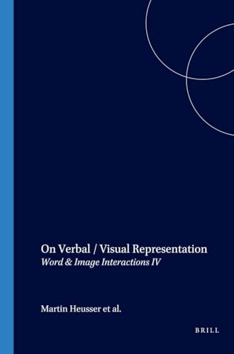 On Verbal / Visual Representation (Word & Image Interactions IV) by Martin Heusser, Michèle Hannoosh, Eric Haskell, Leo H. Hoek, David Scott, Jan de Voogd, 9789042018372