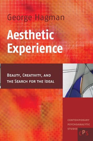 Aesthetic Experience (Beauty, Creativity, and the Search for the Ideal) by George Hagman, 9789042018563