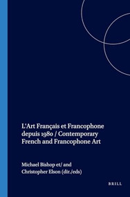 L'Art Français et Francophone depuis 1980 / Contemporary French and Francophone Art by Michael Bishop, Christopher Elson, 9789042018778