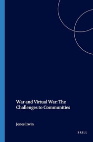 War and Virtual War (The Challenges to Communities) by Jones Irwin, 9789042019331