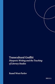 Transcultural Graffiti (Diasporic Writing and the Teaching of Literary Studies) by Russell West-Pavlov, 9789042019355
