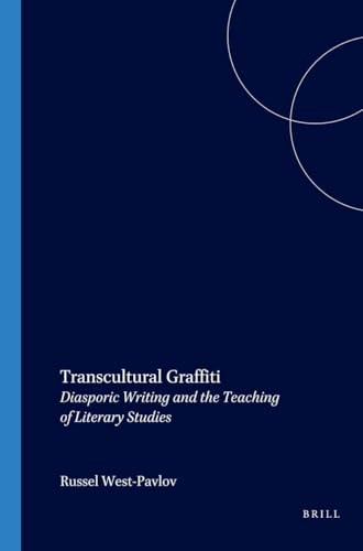 Transcultural Graffiti (Diasporic Writing and the Teaching of Literary Studies) by Russell West-Pavlov, 9789042019355