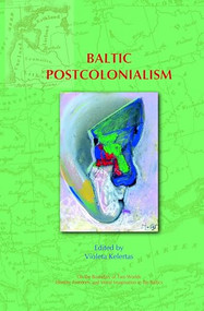 Baltic Postcolonialism by Violeta Kelertas, 9789042019591