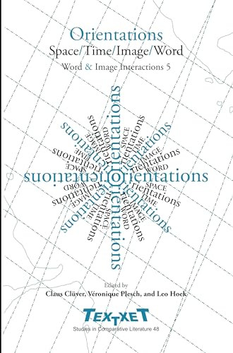 Orientations (Space / Time / Image / Word) by Claus Clüver, Véronique Plesch, Leo H. Hoek, 9789042019669