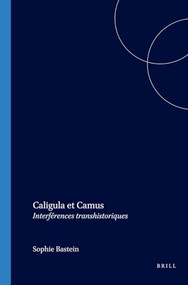 Caligula et Camus (Interférences transhistoriques) (French Edition), 9789042019683