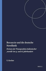 Boccaccio und die deutsche Novellistik (Formen der Transposition italienischer ,novelle' im 15. und 16. Jahrhundert) (German Edition) by Ursula Kocher, 9789042019768