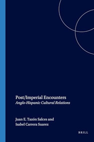 Post/Imperial Encounters (Anglo-Hispanic Cultural Relations) by Juan E. Tazón Salces, Isabel Carrera Suárez, 9789042019928