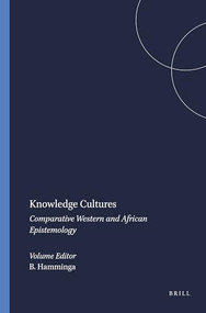 Knowledge Cultures (Comparative Western and African Epistemology) by Bert Hamminga, 9789042019966