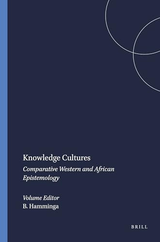 Knowledge Cultures (Comparative Western and African Epistemology) by Bert Hamminga, 9789042019966